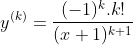 y^{(k)}=\frac{(-1)^k.k!}{(x+1)^{k+1}}